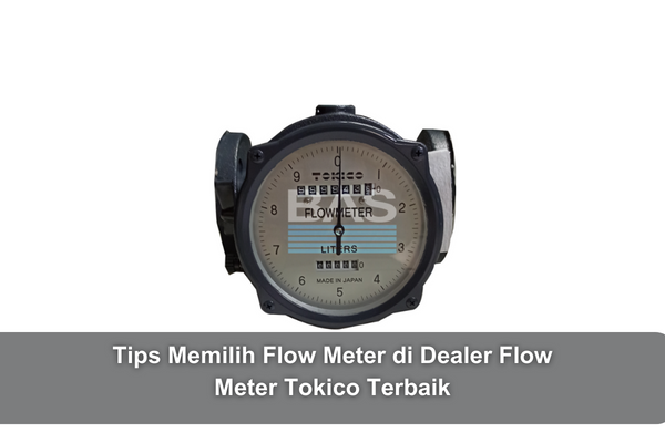 article Tips Memilih Flow Meter di Dealer Flow Meter Tokico Terbaik cover image
