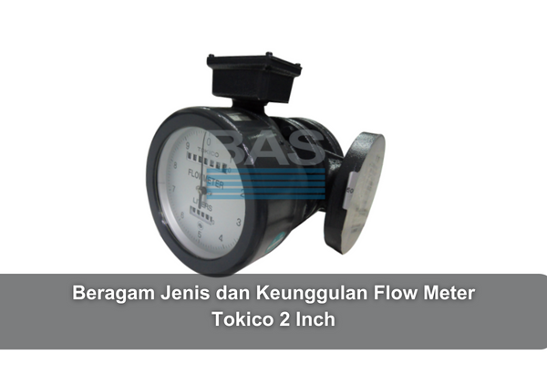 article Beragam Jenis dan Keunggulan Flow Meter Tokico 2 Inch cover thumbnail