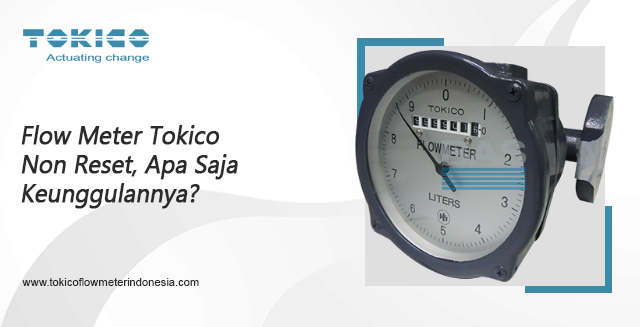 article Flow Meter Tokico Non Reset, Apa Saja Keunggulannya? cover image