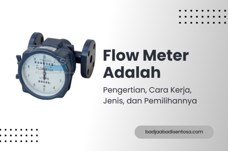 article Flow Meter Adalah: Pengertian, Cara Kerja, Jenis, dan Pemilihannya cover image