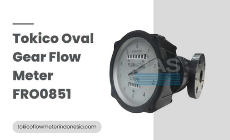article Tokico Oval Gear Flow Meter FRO0851: Spesifikasi Lengkap & Aplikasinya cover thumbnail