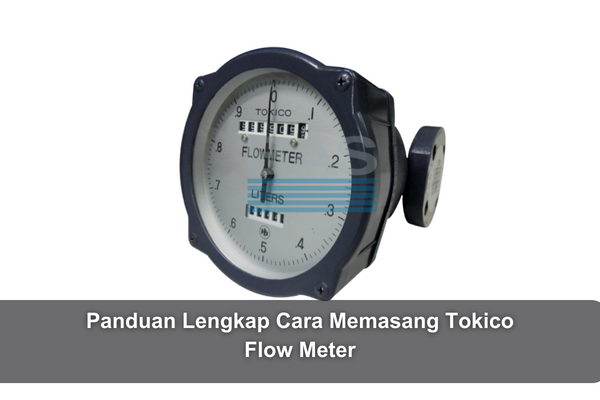 Cara memasang Tokico Flow Meter